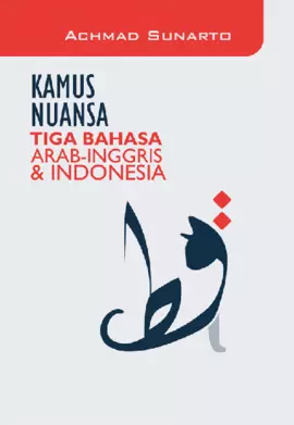 Kamus Nuansa Tiga Bahasa: Arab, Inggris, Indonesia