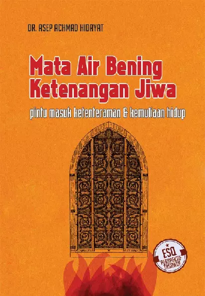 Mata Air Bening Ketenangan Jiwa: Pintu Masuk Ketenteraman & Kemuliaan Hidup (Revisi)