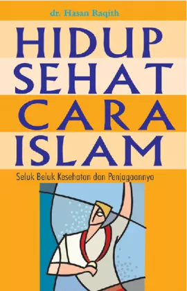 Hidup Sehat Cara Islam; Seluk Beluk Kesehatan dan Penjagaannya