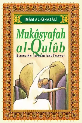 Mukasyafah Al-Qulub; Bening Hati dengan Ilmu Tasawuf