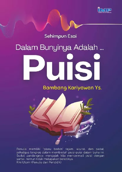 Dalam Bunyinya Adalah ... Puisi : Sehimpun Esai
