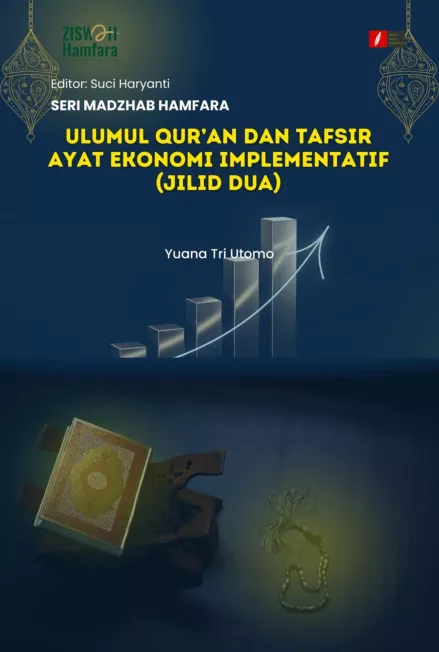 Ulumul Quran dan Tafsir Ayat Ekonomi Implementatif (Jilid Dua)
