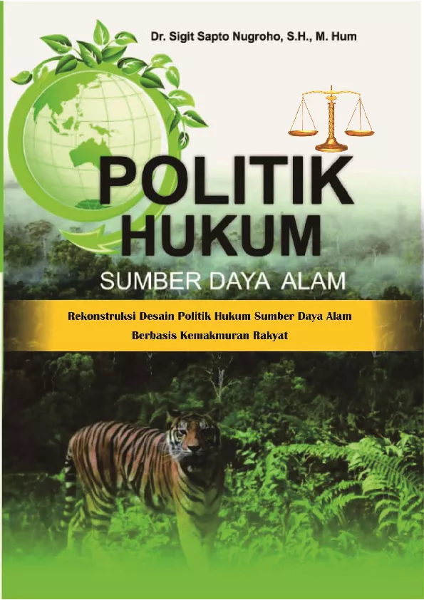 Politik Hukum Sumber Daya Alam : Rekonstruksi Desain Politik Hukum Sumber Daya Alam Berbasis Kemakmuran Rakyat