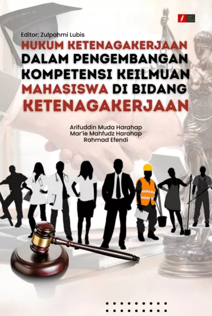 HUKUM KETENAGAKERJAAN DALAM PENGEMBANGAN KOMPETENSI KEILMUAN MAHASISWA DI BIDANG KETENAGAKERJAAN