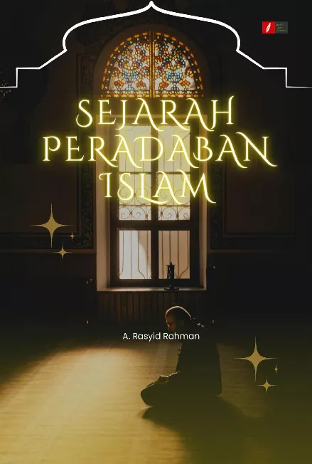 SEJARAH PERADABAN ISLAM