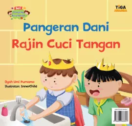 Seri Aku Anak Sehat: Pangeran Dani Rajin Cuci Tangan 