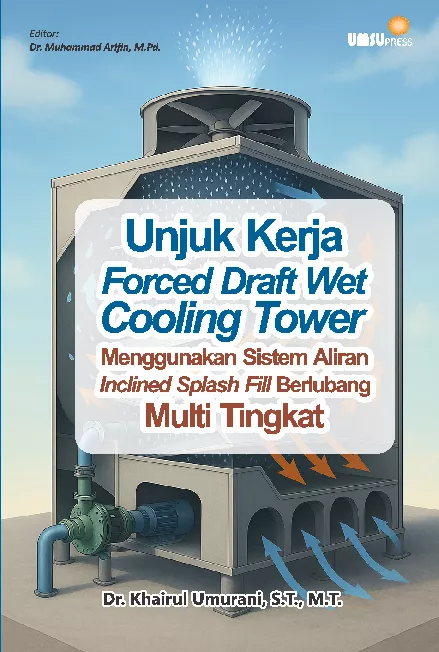Unjuk Kerja Forced Draft Wet Cooling Tower Menggunakan SistemAliran Inclined Splash Fill Berlubang Multi Tingkat