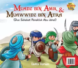 Seri Kesatria Cilik: Muadz bin Amr & Muawwidz bin Atra 