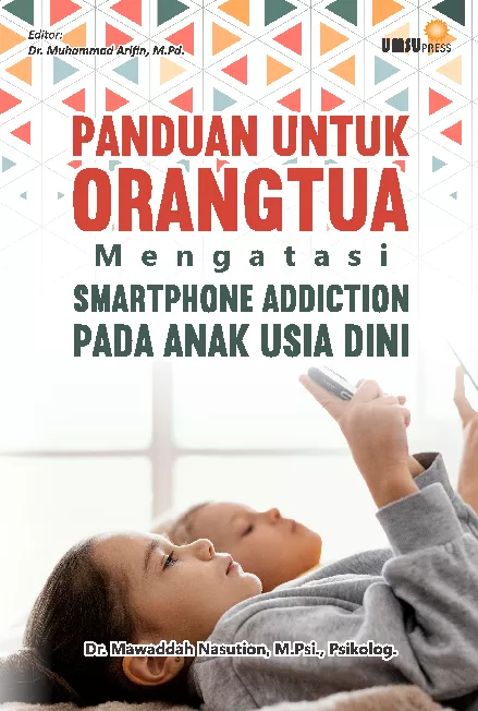 Panduan Untuk Orangtua Mengatasi Smartphone Addiction Pada Anak Usia Dini