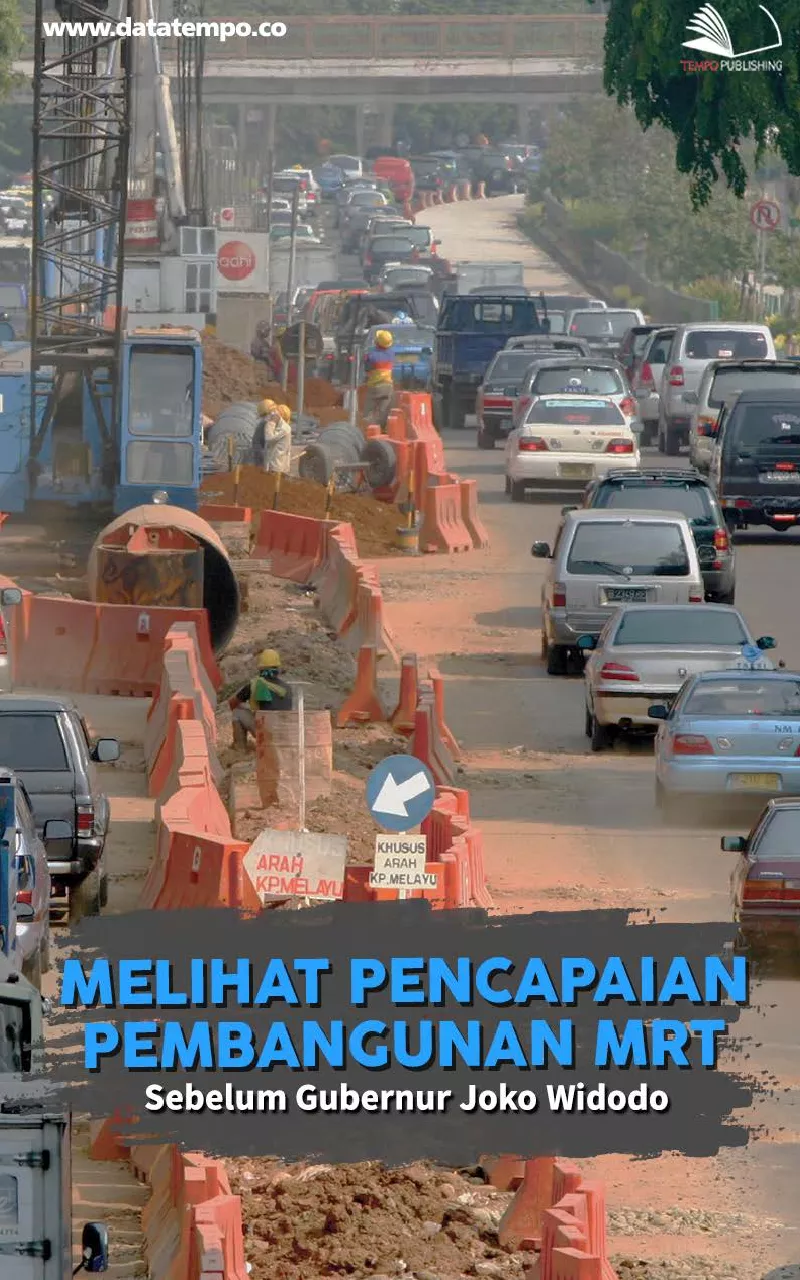 Melihat Pencapaian Pembangunan MRT Sebelum Gubernur Joko Widodo