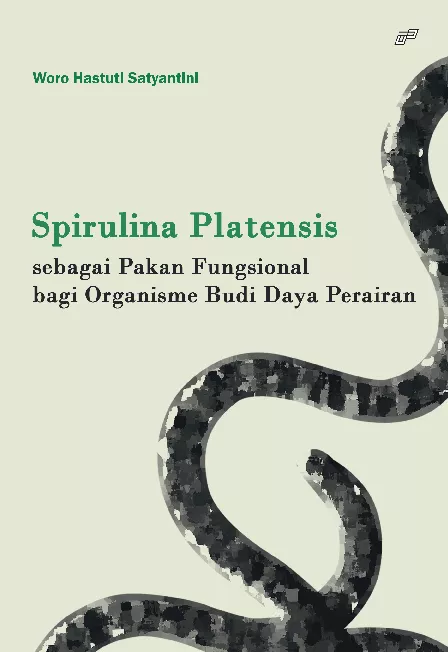 Spirulina platensis: Pakan Fungsional bagi Organisme Budi Daya Perairan