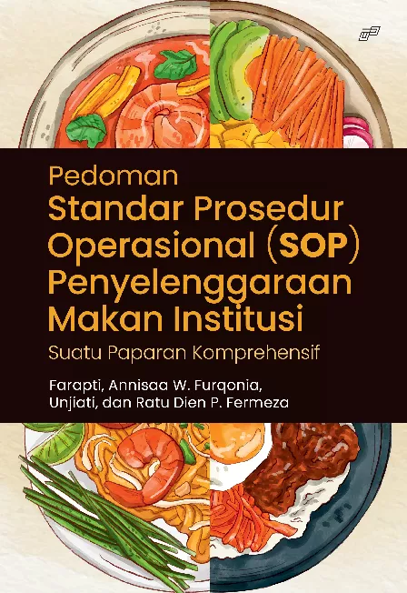 PEDOMAN STANDAR OPERASIONAL PROSEDUR (SOP) PENYELENGGARAAN MAKAN INSTITUSI: Suatu Paparan Komprehensif