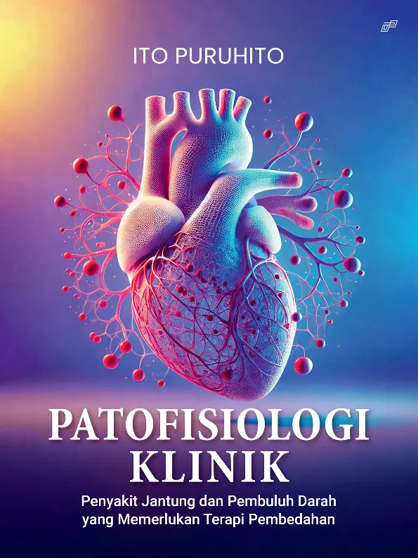 PATOFISIOLOGI KLINIK Penyakit Jantung dan Pembuluh Darah yang Memerlukan Terapi Pembedahan