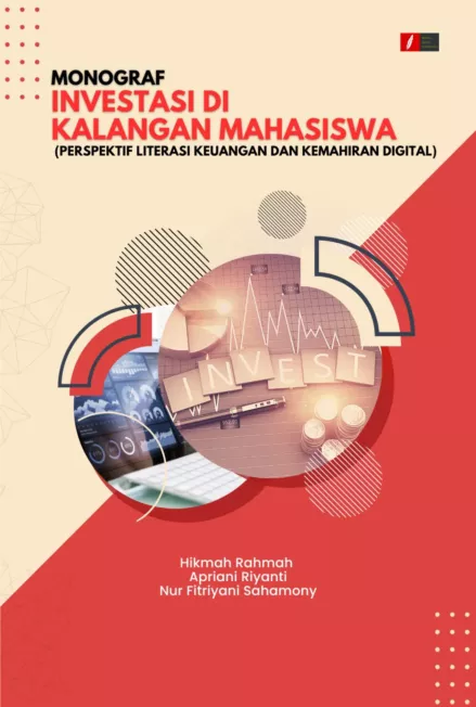 Monograf Investasi di Kalangan Mahasiswa (Perspektif Literasi Keuangan dan Kemahiran Digital)