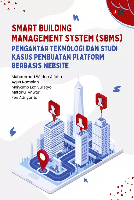 SMART BUILDING MANAGEMENT SYSTEM (SBMS): Pengantar Teknologi dan Studi Kasus Pembuatan Platform Berbasis Website