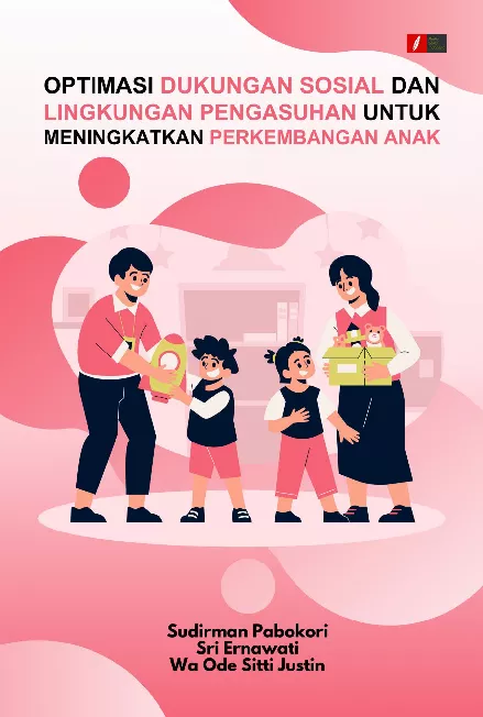 OPTIMASI DUKUNGAN SOSIAL DAN LINGKUNGAN PENGASUHAN UNTUK MENINGKATKAN PERKEMBANGAN ANAK