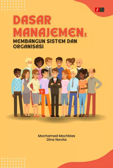 DASAR MANAJEMEN: MEMBANGUN SISTEM DAN ORGANISASI