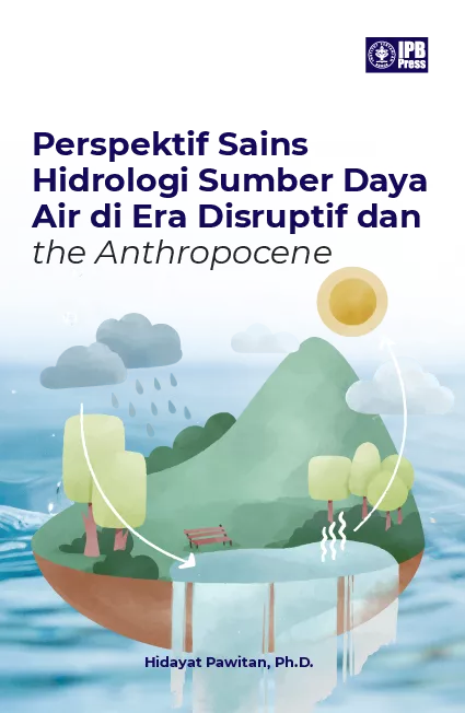 Perspektif Sains Hidrologi Sumber Daya Air di Era Disruptif dan the Anthropocene