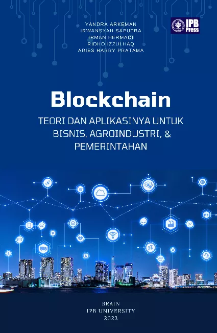 Blockchain Teori dan Aplikasinya untuk Bisnis, Agroindustri dan Pemerintahan