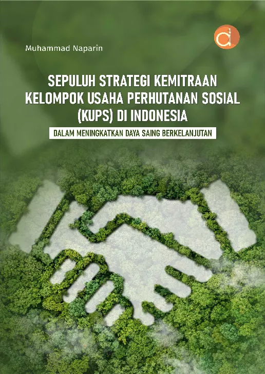 Sepuluh Strategi Kemitraan Kelompok Usaha Perhutanan Sosial (KUPS) di Indonesia dalam Meningkatkan Daya Saing Berkelanjutan