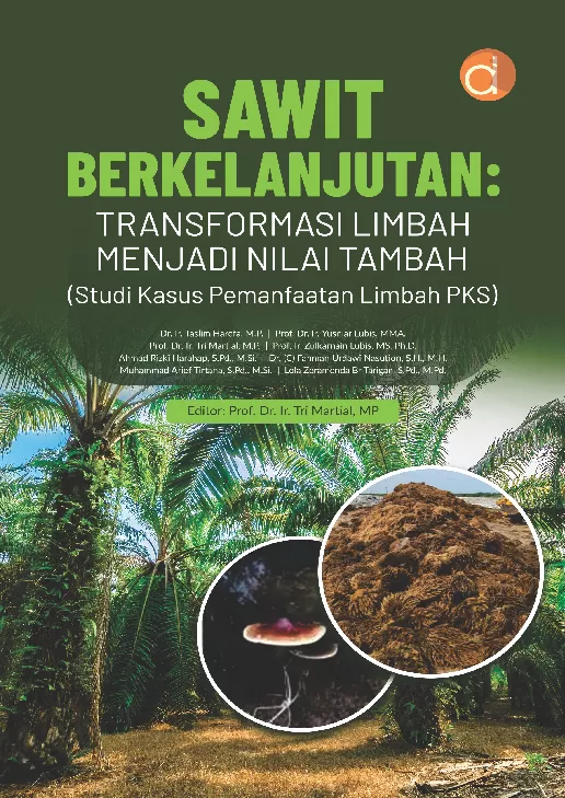 Sawit Berkelanjutan: Transformasi Limbah Menjadi Nilai Tambah (Studi Kasus Pemanfaatan Limbah PKS)
