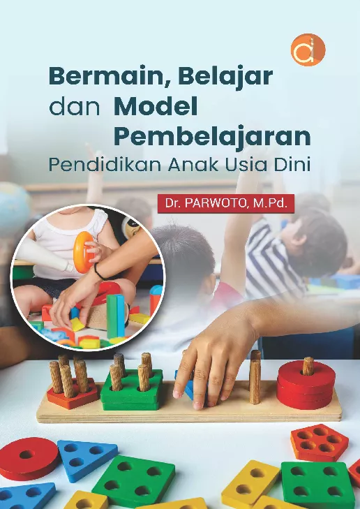 Bermain, Belajar dan Model Pembelajaran Pendidikan Anak Usia Dini