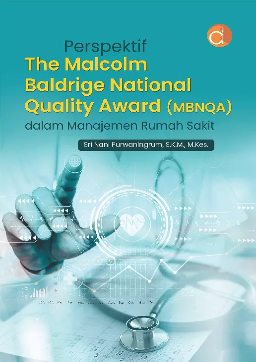 Perspektif The Malcolm Baldrige National Quality Award (MBNQA) dalam Manajemen Rumah Sakit