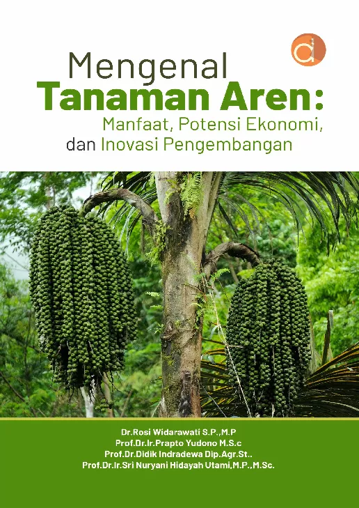 Mengenal Tanaman Aren: Manfaat, Potensi Ekonomi dan Inovasi Pengembangan