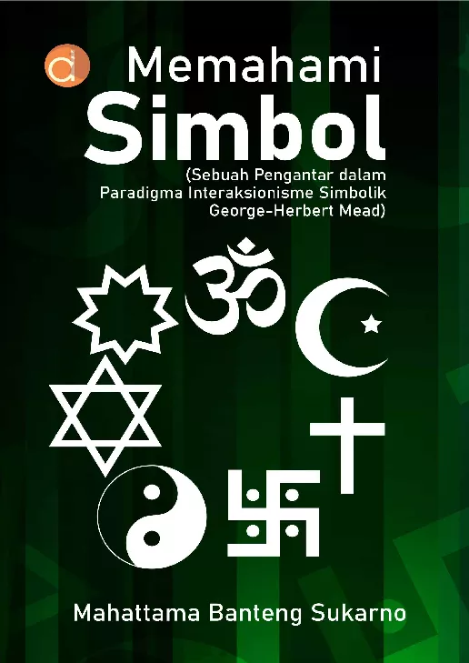Memahami Simbol (Sebuah Pengantar dalam Paradigma Interaksionisme Simbolik-George Herbert Mead)
