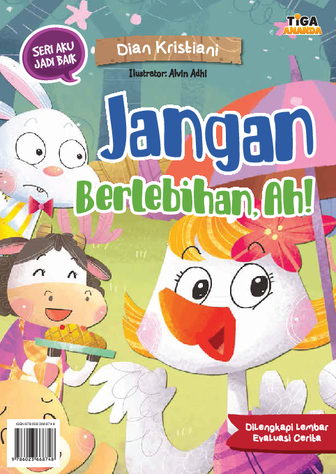 Seri Aku Jadi Baik: Jangan Berlebihan, Ah!