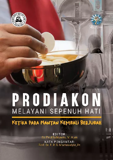 PRODIAKON MELAYANI SEPENUH HATI (Ketika Para Mantan Kembali Berjubah)