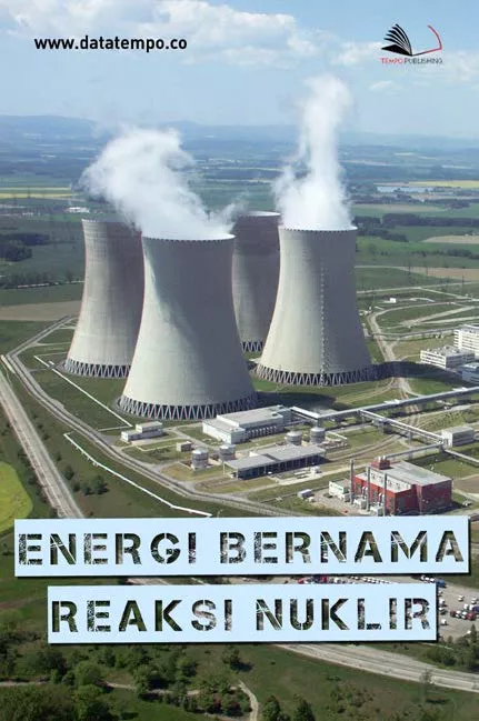 Energi Bernama Reaksi Nuklir