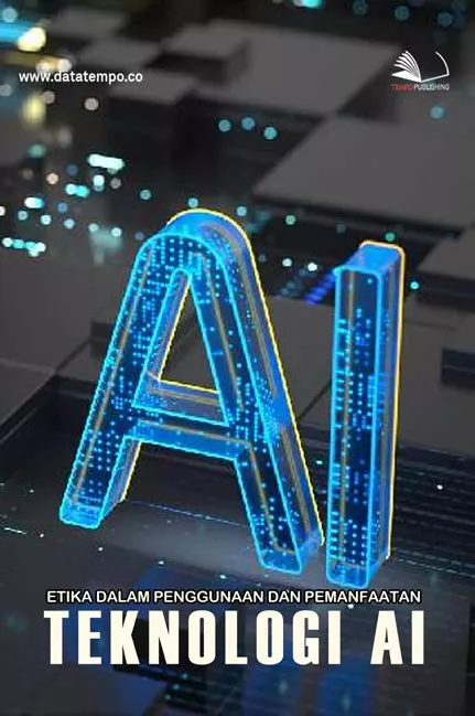 Etika dalam Penggunaan dan Pemanfaatan Teknologi AI