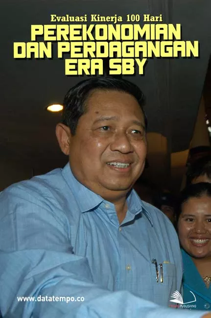 Evaluasi Kinerja 100 Hari: Perekonomian dan Perdagangan Era SBY