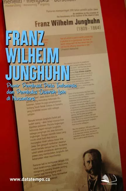 Franz Wilheim Junghuhn, Pionir Pembuat Peta Indonesia dan Pembuka Daerah Lain di Nusantara
