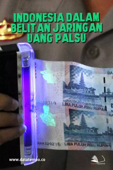 Indonesia dalam Belitan Jaringan Uang Palsu