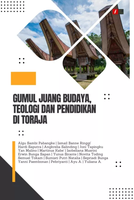 Gumul Juang Budaya, Teologi dan Pendidikan di Toraja