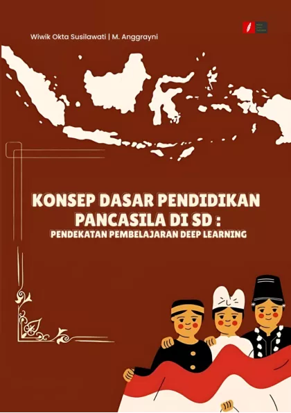 Konsep Dasar Pendidikan Pancasila di SD : Pendekatan Pembelajaran Deep Learning