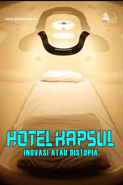 Hotel Kapsul - Inovasi atau Distopia