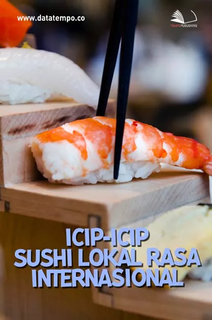 Icip-Icip Sushi Lokal Rasa Internasional