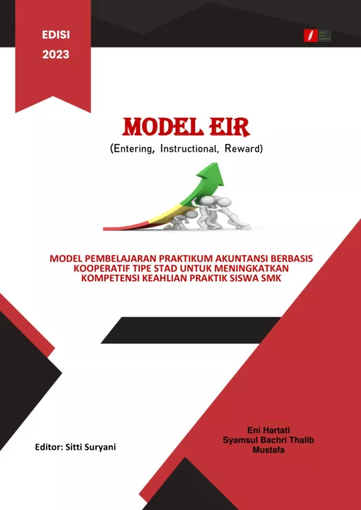Buku Model EIR (Entering, Instructional, Reward): MODEL PEMBELAJARAN PRAKTIKUM AKUNTANSI BERBASIS KOOPERATIF TIPE STAD UNTUK MENINGKATKAN KOMPETENSI KEAHLIAN PRAKTIK SISWA SMK