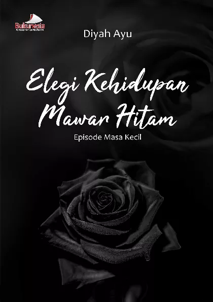 Elegi Kehidupan Mawar Hitam Episode Masa Kecil