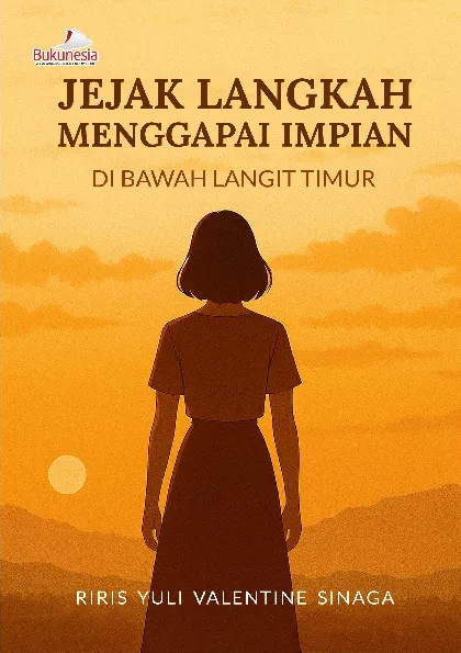 Jejak Langkah Menggapai Impian di Bawah Langit Timur