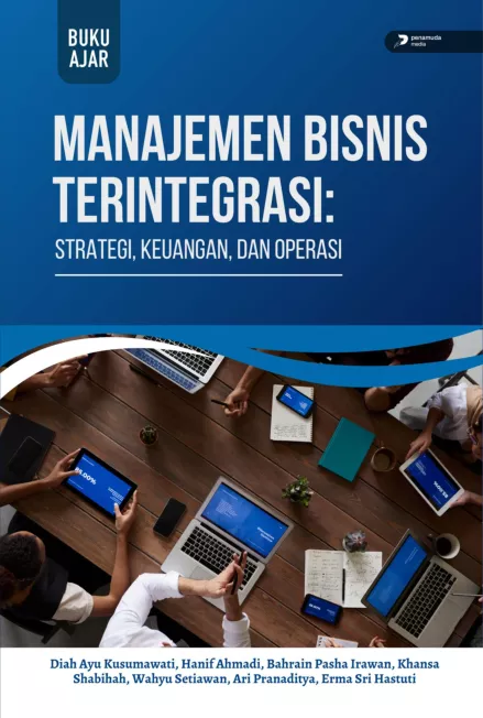 Manajemen Bisnis Terintegrasi: Strategi, Keuangan, Dan Operasi