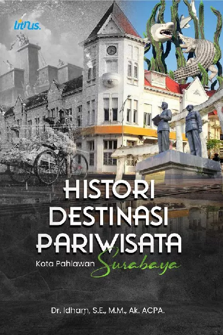 HISTORI DESTINASI PARIWISATA KOTA PAHLAWAN SURABAYA