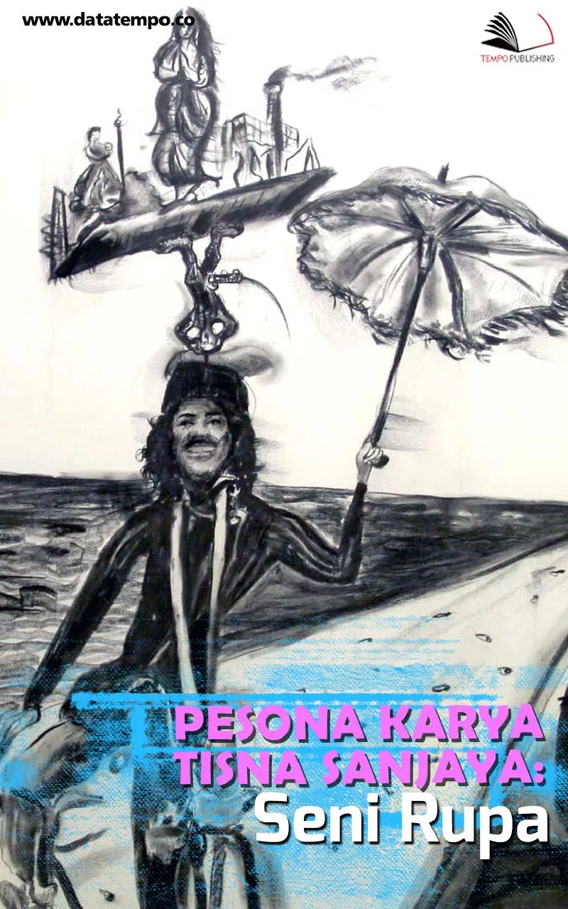 Pesona Karya Tisna Sanjaya : Seni Rupa