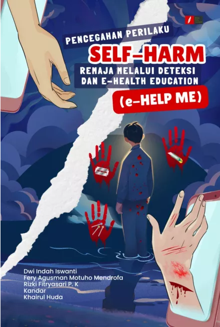 PENCEGAHAN PERILAKU SELF-HARM REMAJA MELALUI DETEKSI DAN E-HEALTH EDUCATION (e-HELP ME)
