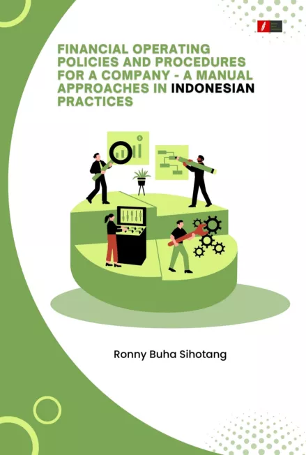 Financial Operating Policies And Procedures For A Company - A Manual Approaches In Indonesian Practices