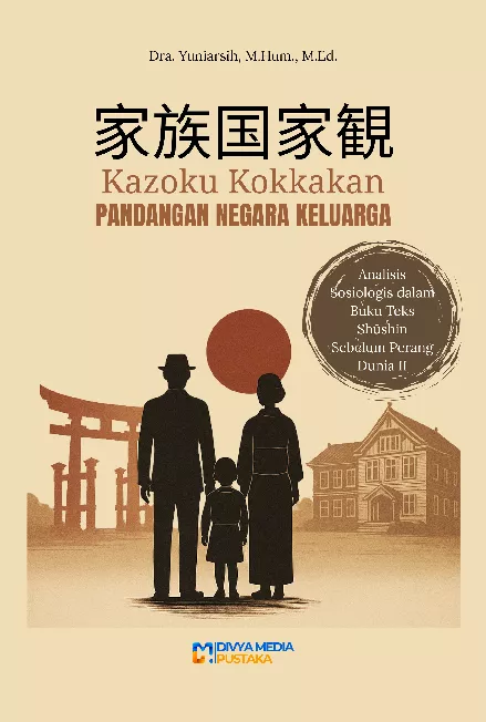 Pandangan Negara Keluarga (Kazoku Kokkakan) : Analisis Sosiologis Dalam Buku Teks Shushin Sebelum Perang Dunia II
