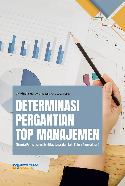 Determinasi Pergantian Top Manajemen (Kinerja Perusahaan, Kualitas Laba, dan Tata Kelola Perusahaan)
